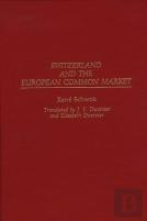 Switzerland And The European Common Market