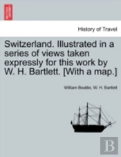 Switzerland. Illustrated In A Series Of