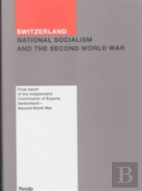 Switzerland: National Socialism And The Second World War