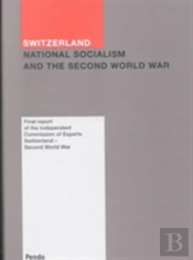 Switzerland: National Socialism And The Second World War