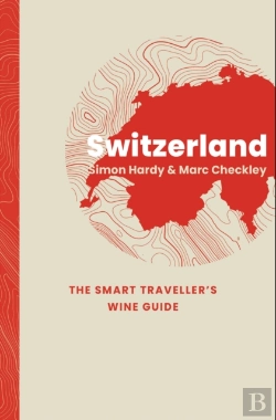 Bertrand.pt - Switzerland: The Smart Traveller'S Wine Guide