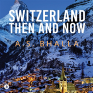 Switzerland Then And Now