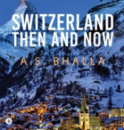 Switzerland Then And Now