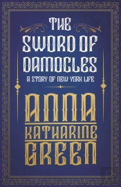 Sword Of Damocles - A Story Of New York Life