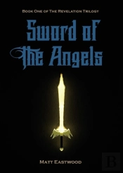 Sword Of The Angels: Book One Of The Revelation Trilogy