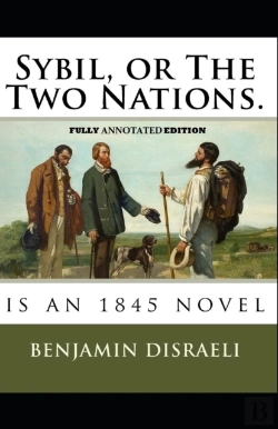 Bertrand.pt - Sybil, Or The Two Nations By Benjamin Disraeli (Fully Annotated Edition)