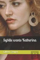 Sybille Wants Katherina