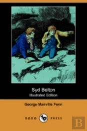 Syd Belton (Illustrated Edition) (Dodo Press)
