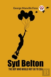 Syd Beltonthe Boy Who Would Not Go To Sea (Edition2023)