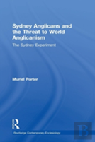 Sydney Anglicans And The Threat To World Anglicanism
