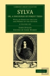 Sylva, Or, A Discourse Of Forest Trees 2 Volume Set