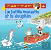 Sylvain Et Sylvette T.4 ; La Petite Mouette Et Le Dauphin