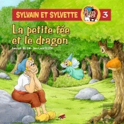 Sylvain Et Sylvette Tome 3 : La Petite Fée Et Le Dragon