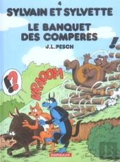 Sylvain Et Sylvette Tome 4 : Le Banquet Des Compères