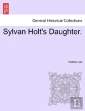 Sylvan Holt'S Daughter.