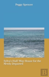 Sylva'S Half-Way House For The Newly Departed