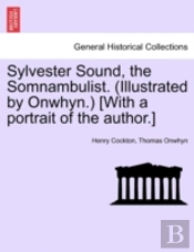 Sylvester Sound, The Somnambulist.  Illu