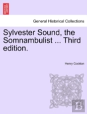 Sylvester Sound, The Somnambulist ... Th