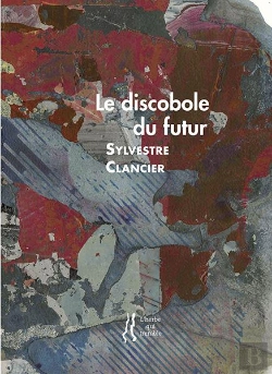 Bertrand.pt - Sylvestre Clancier - Le Discobole Du Futur