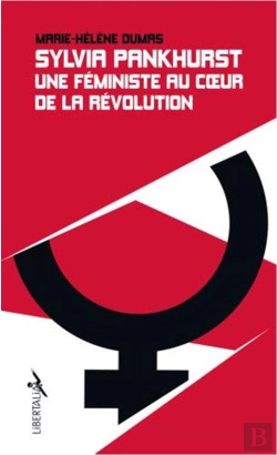 Bertrand.pt - Sylvia Pankhurst, Une Féministe Au Coeur De La Révolution