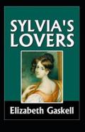 Sylvia'S Lovers Annotated