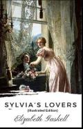 Sylvia'S Lovers By Elizabeth Cleghorn Gaskell (Illustrated Edition)
