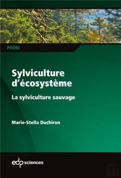 Bertrand.pt - Sylviculture D'Écosystème : La Sylviculture Sauvage