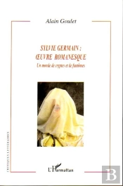 Sylvie Germain : Oeuvre Romanesque ; Un Monde De Cryptes Et De Fantômes