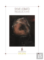 Sylvie Lobato - Prelude De La Mue / Cartographie Du Vif