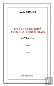 Sylvie T.3 : Un Verre De Rose Tres Clair Tres Frais