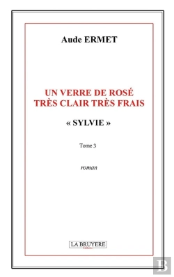 Bertrand.pt - Sylvie T.3 : Un Verre De Rose Tres Clair Tres Frais