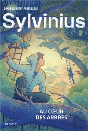 Sylvinius : Au Coeur Des Arbres