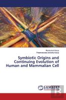 Symbiotic Origins And Continuing Evolution Of Human And Mammalian Cell