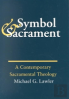 Symbol And Sacrament: