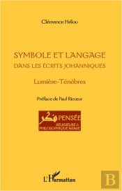 Symbole Et Langage Dans Les Écrits Johanniques ; Lumière-Ténèbres