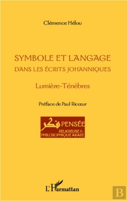 Bertrand.pt - Symbole Et Langage Dans Les Écrits Johanniques ; Lumière-Ténèbres
