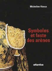 Symboles Et Faste Des Arènes