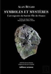 Symboles Et Mysteres - L'Art Rupestre Du Sud De L'Ile-De-France
