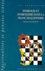 Symboles Et Symbolisme De La Franc-Maçonnerie : Tome 2 : Phénoménologie Et Herméneutique