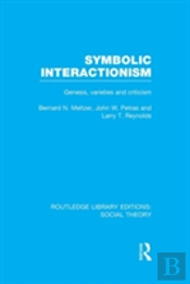 Symbolic Interactionism (Rle Social Theory)