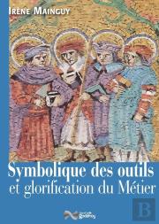 Symbolique Des Outils Et Glorification Du Métier