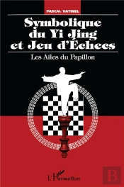 Symbolique Du Yi Jing Et Jeu D'Échecs ; Les Ailes Du Papillon
