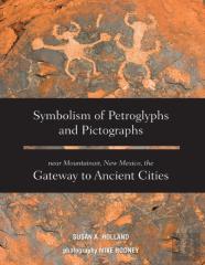 Symbolism Of Petroglyphs And Pictographs Near Mountainair, New Mexico, The Gateway To Ancient Cities