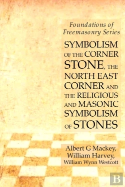 Bertrand.pt - Symbolism Of The Corner Stone, The North East Corner And The Religious And Masonic Symbolism Of Stones