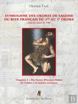 Bertrand.pt - Symbolisme Des Ordres De Sagesse Du Rite Français Du 1er Au 4e Ordre - Élu Secret (1er Ordre) : Chapitre 1 - Élu Secret (Premier Ordre)