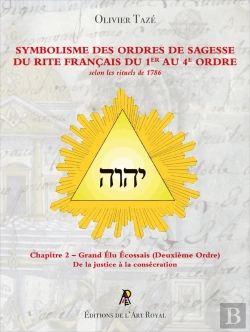 Bertrand.pt - Symbolisme Des Ordres De Sagesse Du Rite Français Du 1er Au 4e Ordre - Grand Élu Écossais (2e Ordre) : Chapitre 2 - Grand Élu Écossais (Deuxième Ordre)