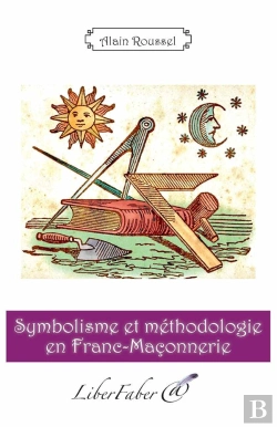 Bertrand.pt - Symbolisme Et Methodologie En Franc-Maconnerie