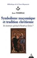 Symbolisme Maçonnique Et Tradition Chrétienne ; Un Itinéraire Spirituel D'Israël Au Christ ?