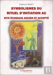 Symbolismes Du Rituel D'Initiation Au Rite Écossais Ancien Et Accepté