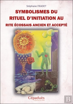 Bertrand.pt - Symbolismes Du Rituel D'Initiation Au Rite Écossais Ancien Et Accepté